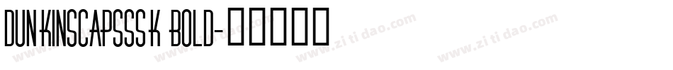 DunkinSCapsSSK Bold字体转换
